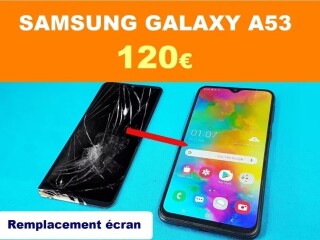 Réparation écran Samsung Galaxy A53 à 120€ Garantie 6 mois